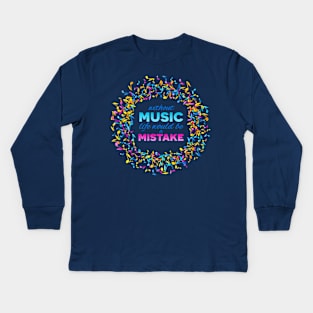 Inspirational MUSIC quote 02 Kids Long Sleeve T-Shirt